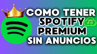 SPOTIFY PREMIUM GRATIS SIN ANUNCIOS en 2024 [upl. by Nett411]