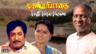 Vetti Veru Vasam  Muthal Mariyathai  Maestro 80s Romantic Songs  Ilaiyaraaja Official [upl. by Mutua613]