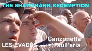 MusicCinema The Shawshank Redemption Frank Darabont Canzonetta sullaria Les Evadés Extrait [upl. by Doe299]