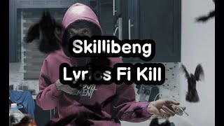 Skillibeng Lyrics Fi Kill lyrics [upl. by Tye]