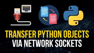 Transfer Complex Python Objects via Sockets [upl. by Baxy986]