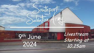 Southport Salvation Army Sunday Worship Livestream  9th June 2024 [upl. by Kedezihclem]