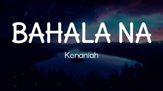 Bahala Na  Kenaniah Lyrics [upl. by Nnaear]