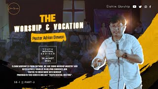 WORSHIP AND VOCATION  SE1  Part2 PS ADRIAN DEWAN  Youth Revival Seminar  ELOHIM WORSHIP [upl. by Vanden]