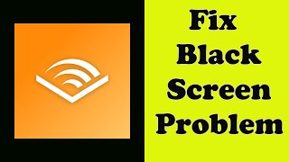 How to Fix Audible App Black Screen Error Problem Solve in Android amp Ios [upl. by Scotney844]