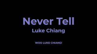 Luke Chiang  Never Tell Karaoke [upl. by Ellerol]