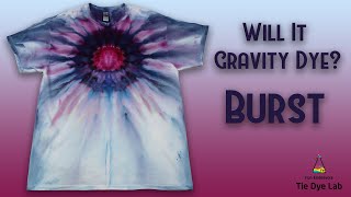 Will It Gravity Dye Center Burst [upl. by Eronaele]