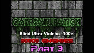 Oversaturation  Dooms BIGGEST map 90000 enemies  Blind UltraViolence 100  FINALE [upl. by Salvidor]