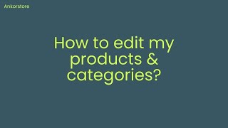 Ankorstore Academy  How to edit my products and product categories [upl. by Berglund]