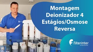 Montagem Deionizador 4 estagios  Osmose Reversa  FilterInter [upl. by Enetsirhc]