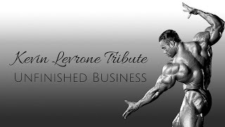 Kevin Levrone Tribute ll Unfinished Business [upl. by Anehta143]