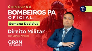 Concurso Bombeiros PA Oficial  Semana Decisiva  Direito Militar [upl. by Anivid539]