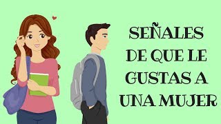 Cómo Saber Si Le Gustas A Una Mujer [upl. by Animrelliug]