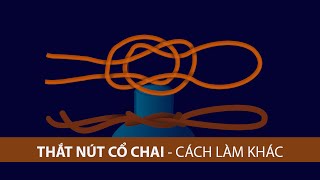 Nút dây Thắt nút cổ chai  cách làm khác [upl. by Kieryt]