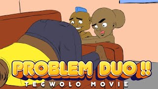 Problem Duo Tegwolo Movie [upl. by Elias301]