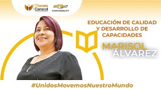 Educación de calidad y desarrollo de capacidades  Marisol Álvarez  Matilda [upl. by Analiese]