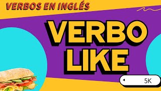 DESCUBRE EL SECRETO para dominar DEFININITIVAMENTE EL VERBO LIKE [upl. by Anerom395]