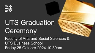 UTS graduation ceremony  FASS and UTS Business School  Friday 25 October 2024 [upl. by Ecirpac]