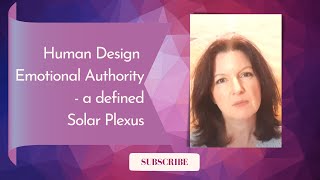 Human Design  Emotional Authority a defined Solar Plexus [upl. by Alberta]