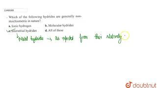 Which of the following hydrides are generally nonstoichiometric in nature [upl. by Sigmund388]