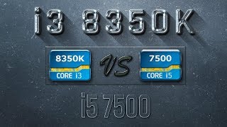 i3 8350K vs i5 7500 Benchmarks  Gaming Tests Review amp Comparison [upl. by Melburn]