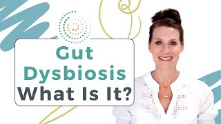 Gut Dysbiosis  What Is It [upl. by Koffman]