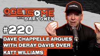 Dave Chappelle Argues With DeRay Davis Over Katt Williams  Getsome 220 w Gary Owen [upl. by Petulah]