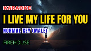 I Live My Life For You  Firehouse Karaoke Normal Key Male [upl. by Larrabee141]