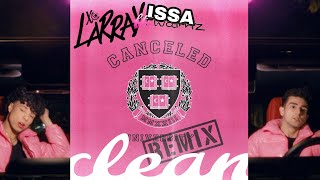 Larray ftIssa TwaimzCancelledRemix Clean Lyrics [upl. by Ulrich]