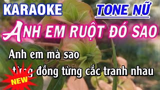 Anh Em Ruột Đó Sao karaoke tone nữ  st CNS Phi Bằng  karaoke Thanh Trà [upl. by Nomelihp]