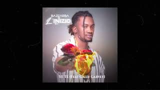 Bazzarba  Ye te feat Gally Garvey Audio officiel [upl. by Cott]