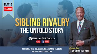 Sabbath Worship at Atlanta Berean  May 4 2024  Dr Sherwin Jack Sibling RivalryThe Untold Story [upl. by Gottwald]