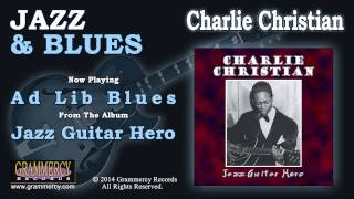 Charlie Christian  Ad Lib Blues [upl. by Elish270]