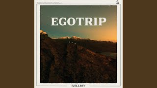 Egotrip [upl. by Schear]