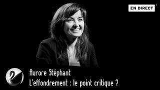 Leffondrement  le point critique  Aurore Stéphant EN DIRECT [upl. by Nnaear]