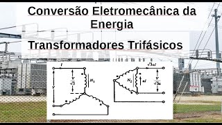 Transformadores Trifásicos Conceitos Básicos [upl. by Marceau]