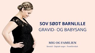 Sov sødt barnlille  Gravid og babysang med Maiken Ingvordsen  Mig og familien [upl. by Herring]