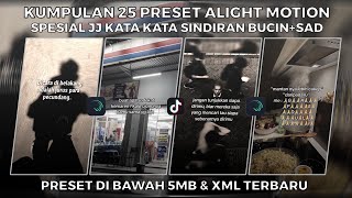 KUMPULAN 25 PRESET ALIGHT MOTION SPESIAL JJ KATA KATA SINDIRAN BUCINSAD  PRESET DI BAWAH 5MB amp XML [upl. by Malamut]