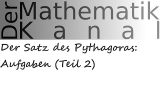 Der Satz des Pythagoras Aufgaben Teil 2  DerMathematikKanal [upl. by Analed]