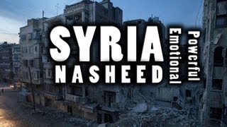 SYRIA  Very Powerful Emotional Nasheed ᴴᴰ [upl. by Oreves]