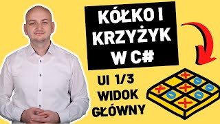 GRA KÓŁKO i KRZYŻYK w C – Szkielet Aplikacji  WIDOK Główny UI 13 [upl. by Ardet]