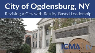 City of Ogdensburg NY  Reviving a City with RealityBased Leadership [upl. by Berlyn]