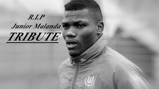 RIP Junior Malanda  Tribute Video [upl. by Ridley]