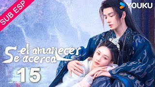 【SUB ESP】Se Acerca el Amanecer EP15  He Xuanlin  Li Fei  Wang Xingwei  永夜长明  YOUKU [upl. by Ahsenahs]