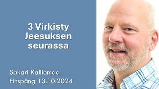 3 Virkisty Jeesuksen seurassa  Sakari Kalliomaa  Finspång [upl. by Hedva]