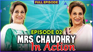 Mrs Chaudhry In Action ft Bushra Ansari  Episode 02 [upl. by Neyrb]