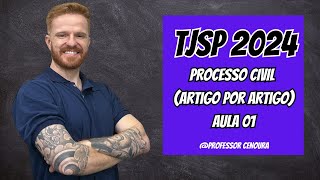 TJSP  ESCREVENTE 2024  DIREITO PROCESSUAL CIVIL  ARTIGO POR ARTIGO  AULA 01 [upl. by Hodges]