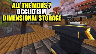 Ep40 Occultism Dimensional Storage  Minecraft All The Mods 7 Modpack [upl. by Annwahs]