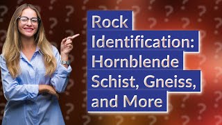 How Can I Identify Key Metamorphic Rocks Like Hornblende Schist and Gneiss [upl. by Nivk786]