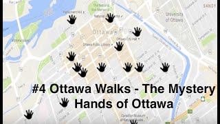 4 Ottawa Walks  The Mystery Hands of Ottawa [upl. by Gratianna]